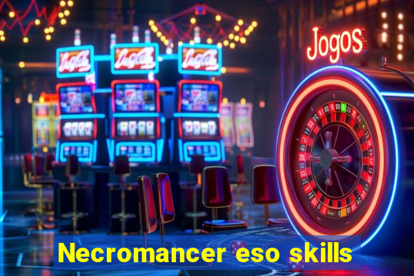 Necromancer eso skills